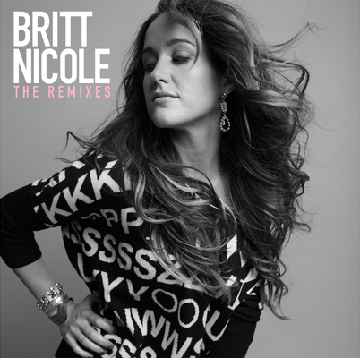 Britt Nicole Gears Up to Releasing First Full-length Remix Album – Positively Gospel