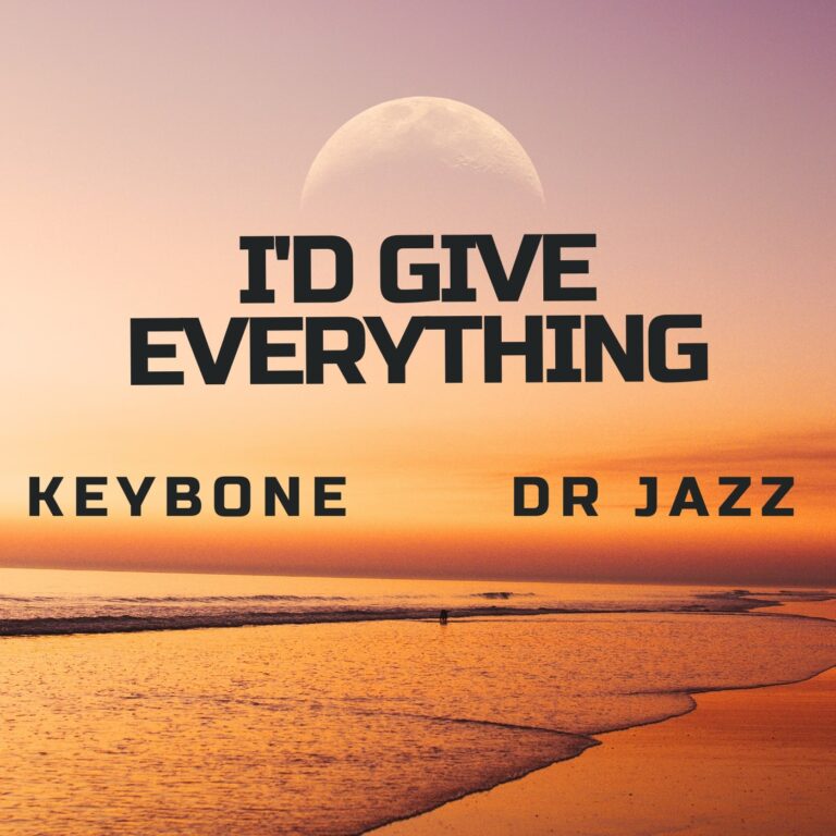 Nigerian Artist Keybone Releases ‘I’d Give Everything’ (feat. Dr. Jazz)