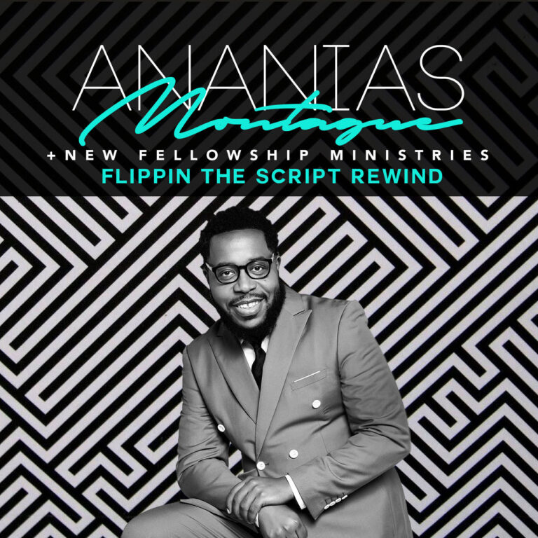 Ananias Montague And New Fellowship Ministries Remaster and Re-release Timeless Album FLIPPIN THE SCRIPT REWIND