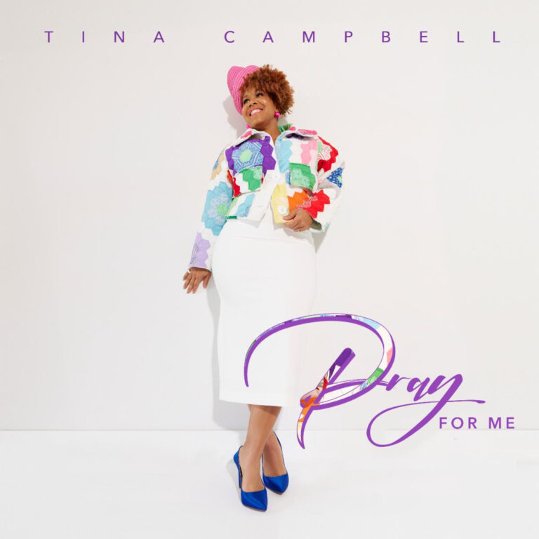 GRAMMY WINNER TINA CAMPBELL RETURNS WITH HIGHLY ANTICIPATED SINGLE ‘PRAY FOR ME’