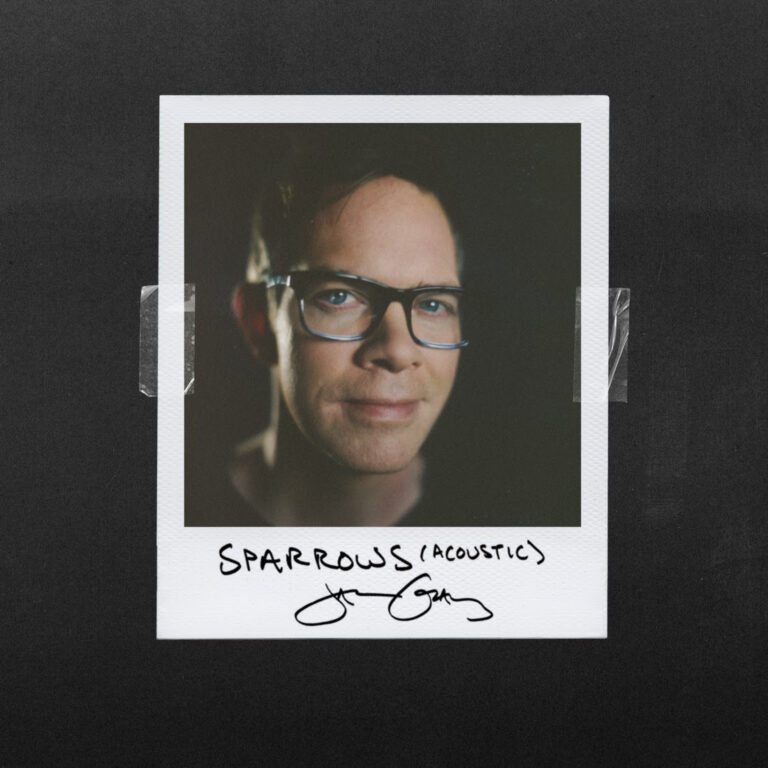 Jason Gray Debuts ‘Sparrows Acoustic’, Launches ‘BETTER TOGETHER: The Live Recording Tour’