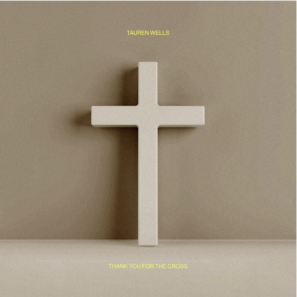 Tautren Wells_Thank You for the Cross